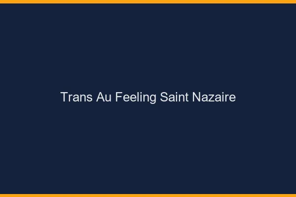 Trans au Feeling Saint-Nazaire
