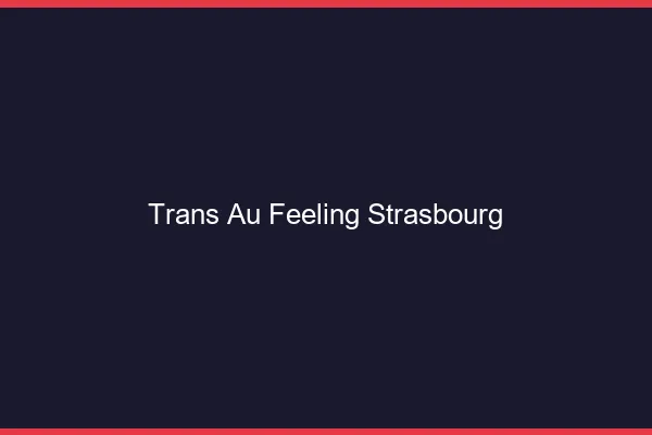 Trans au Feeling Strasbourg