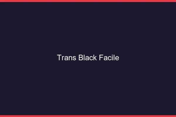 Trans black facile