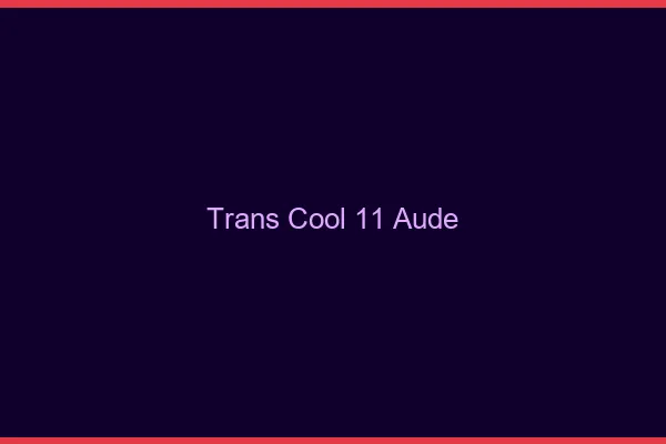 Trans Cool 11 aude