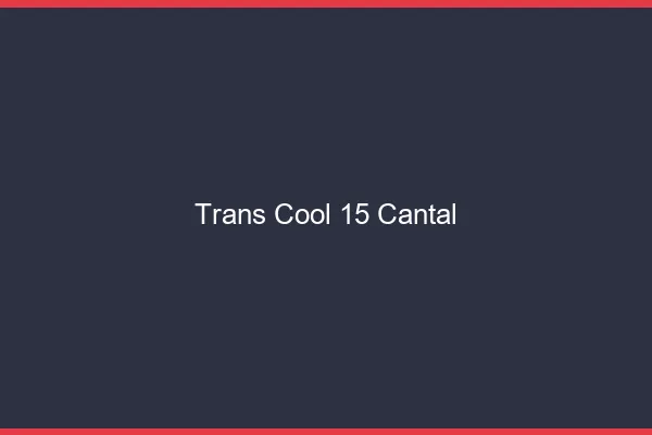 Trans Cool 15 cantal
