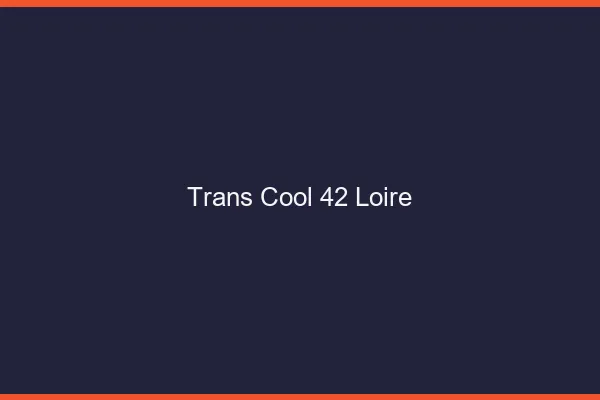 Trans Cool 42 loire
