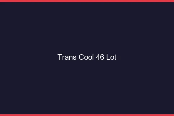 Trans Cool 46 lot