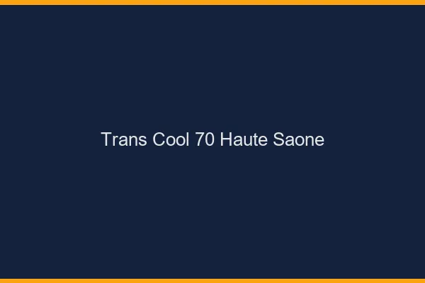 Trans Cool 70 haute-saone