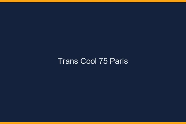 Trans Cool 75 paris