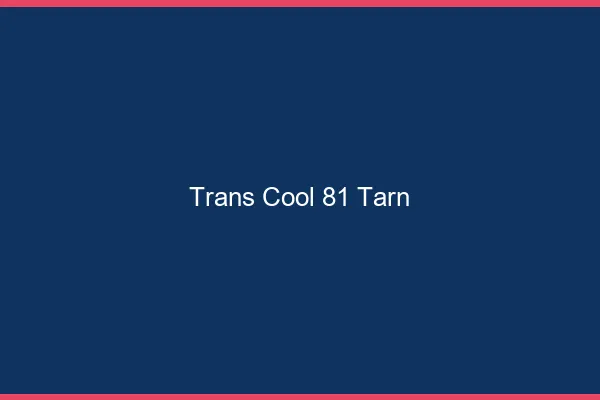 Trans Cool 81 tarn