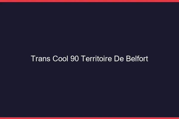 Trans Cool 90 territoire-de-belfort