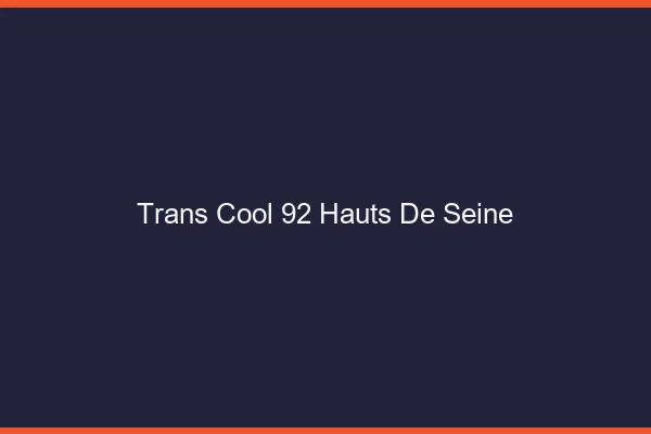 Trans Cool 92 hauts-de-seine