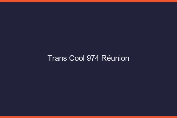 Trans Cool 974 reunion