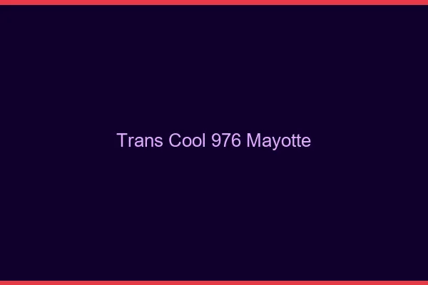 Trans Cool 976 mayotte