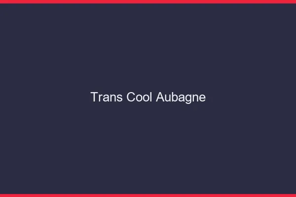 Trans Cool Aubagne
