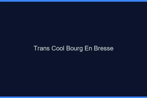 Trans Cool Bourg-en-Bresse