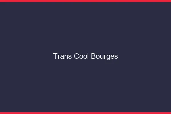 Trans Cool Bourges