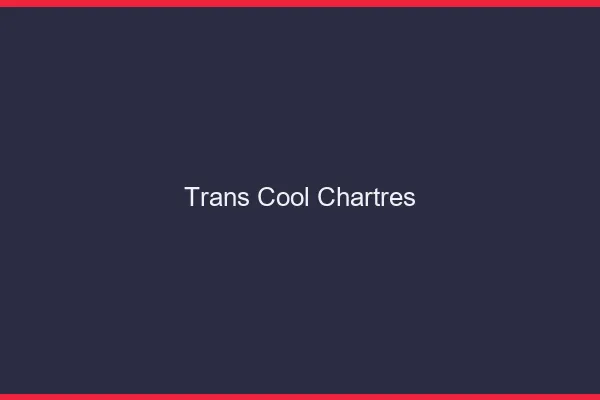 Trans Cool Chartres