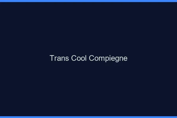 Trans Cool Compiègne