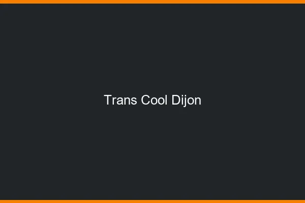 Trans Cool Dijon