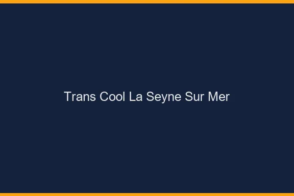 Trans Cool La Seyne-sur-Mer