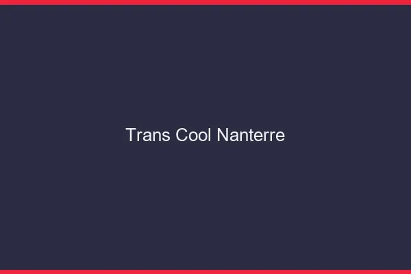 Trans Cool Nanterre