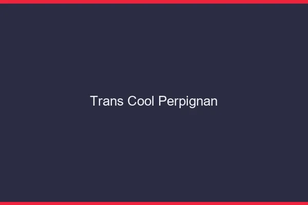 Trans Cool Perpignan