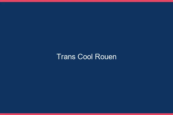 Trans Cool Rouen