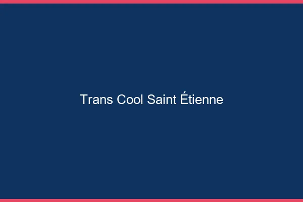 Trans Cool Saint-Étienne