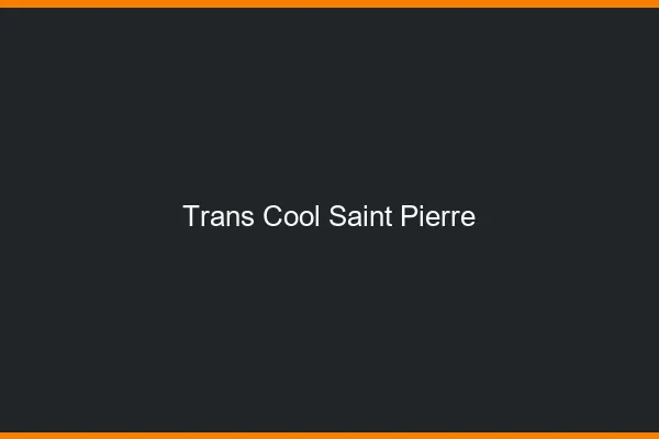 Trans Cool Saint-Pierre