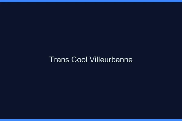 Trans Cool Villeurbanne