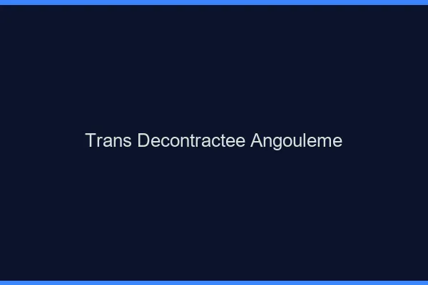 Trans Décontractée Angoulême
