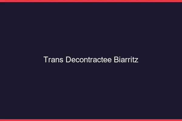 Trans Décontractée Biarritz