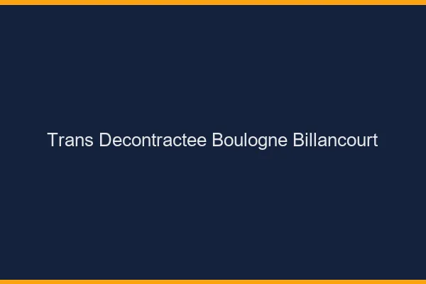 Trans Décontractée Boulogne-Billancourt