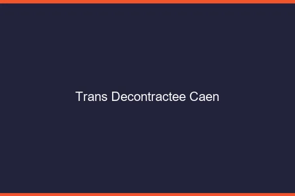 Trans Décontractée Caen