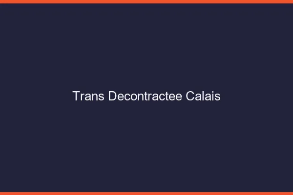 Trans Décontractée Calais