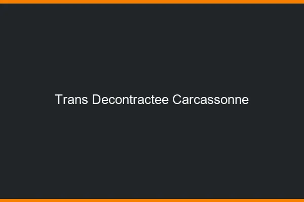 Trans Décontractée Carcassonne