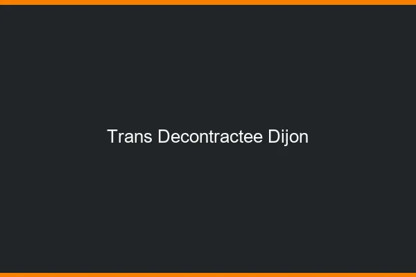 Trans Décontractée Dijon