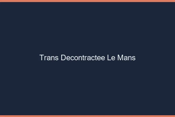 Trans Décontractée Le Mans