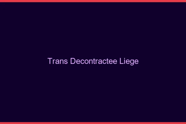 Trans Décontractée Liège