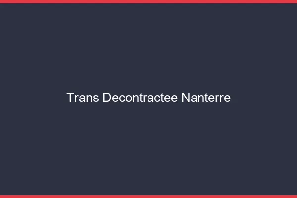 Trans Décontractée Nanterre