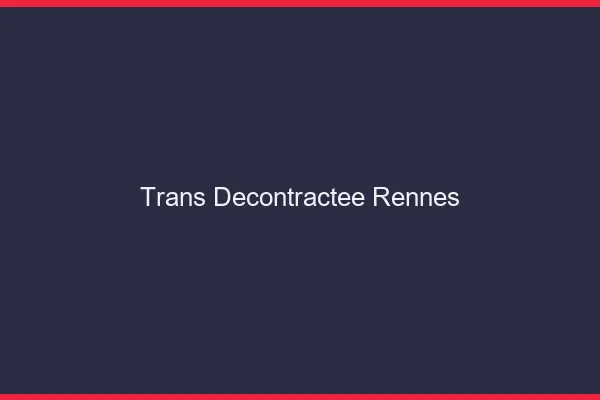 Trans Décontractée Rennes