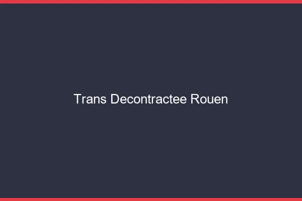 Trans Décontractée Rouen