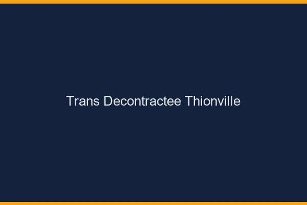 Trans Décontractée Thionville