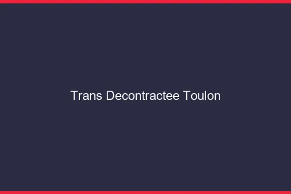 Trans Décontractée Toulon