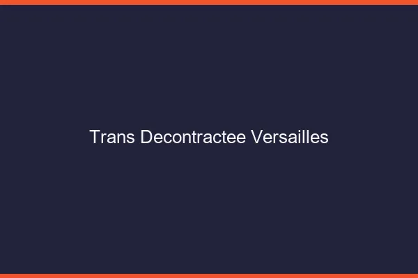 Trans Décontractée Versailles