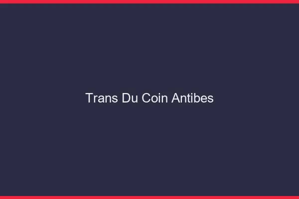 Trans du Coin Antibes