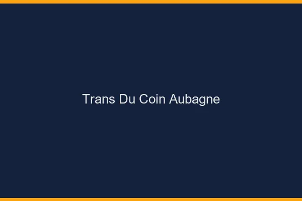 Trans du Coin Aubagne