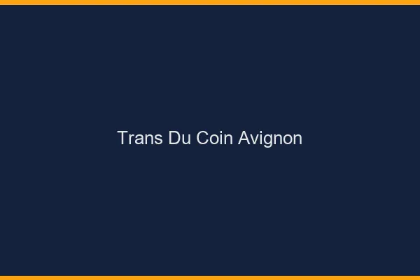 Trans du Coin Avignon