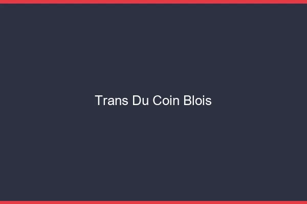 Trans du Coin Blois