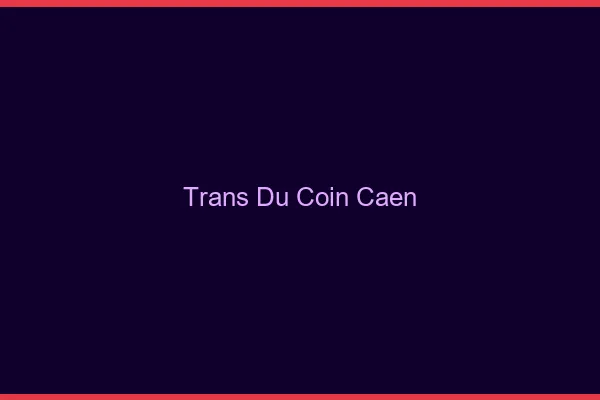 Trans du Coin Caen