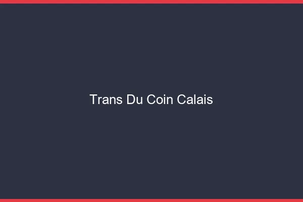 Trans du Coin Calais