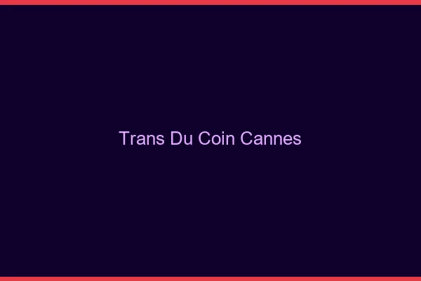 Trans du Coin Cannes