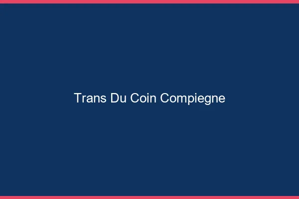 Trans du Coin Compiègne